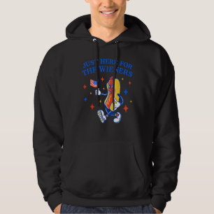 Hot Dog I m Just Here For The Wieners 4Th Of July  Hoodie