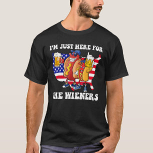 Hot Dog I m Just Here For The Wieners 4th Of July T-Shirt