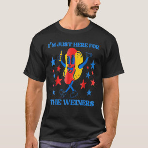 Hot Dog I m Just Here For The Wieners 4Th Of July  T-Shirt