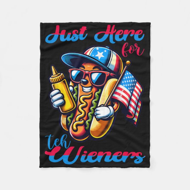 Hot Dog I'm Just Here For The Wieners 4th Of July  Fleece Blanket (Front)