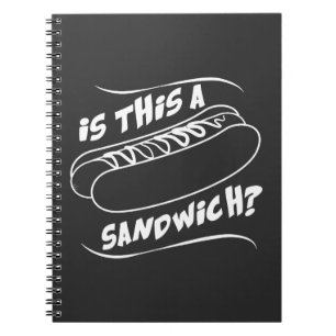 Hot Dog Is This A Sandwich - Funny Fast Food Notebook