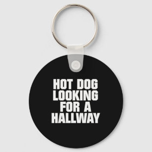Hot Dog Looking For A Hallway Funny Hot Dog Lovers Keychain