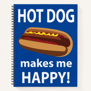 Hot Dog Makes Me Happy Hot Dog Notebook