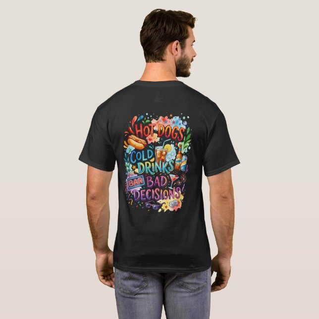 Hot Dogs Bad Decisions T-Shirt (Back Full)