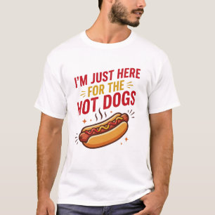 Hot Dogs I’m Just Here For The Hot Dogs Funny BBQ T-Shirt