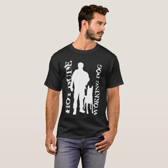 Hot Dude Working Dog T-Shirt (Front Full)