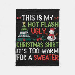 Hot Flash Ugly Christmas Shirt Too Warm Menopause Fleece Blanket