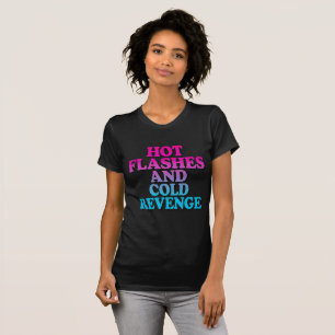 Hot Flashes and Cold Revenge – Funny Perimenopause T-Shirt