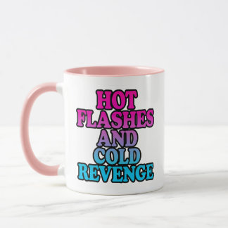 Hot Flashes And Cold Revenge Mug
