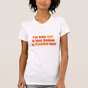 hot flashes T-Shirt
