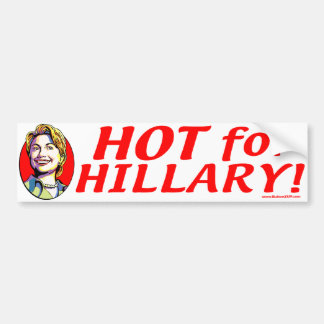 Hot For Hillary! Bumper Sticker
