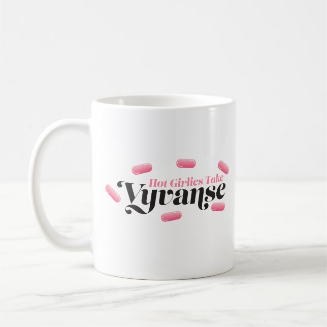 Hot Girlies Take Vyvanse 10mg Mug (Left)