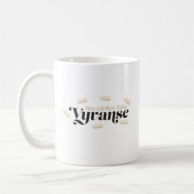 Hot Girlies Take Vyvanse 20mg Mug (Left)
