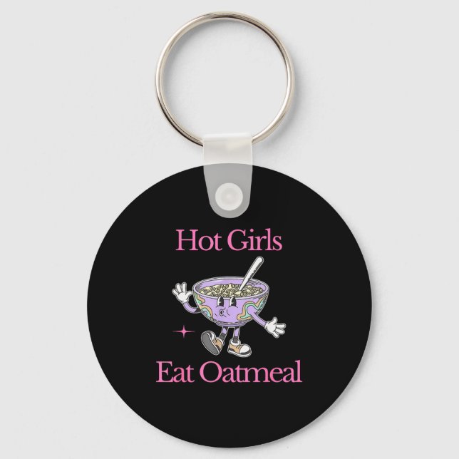 Hot Girls Eat Oatmeal Funny Design  Keychain (Front)