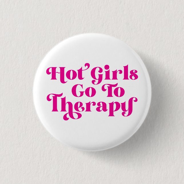 Hot Girls Go To Therapy 1 Inch Round Button (Front)
