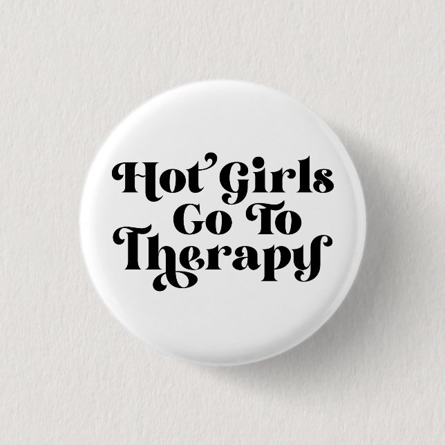 Hot Girls Go To Therapy 1 Inch Round Button (Front)