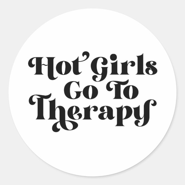Hot Girls Go To Therapy Classic Round Sticker (Front)