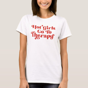 Hot Girls Go To Therapy T-Shirt
