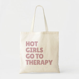 Hot Girls Go To Therapy Tote Bag