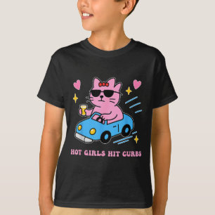 Hot Girls Hit Curbs Chaotic Girl Humour T-Shirt