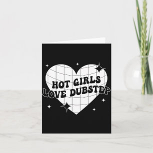 Hot Girls Love Dubstep Funny Music Quote  Card