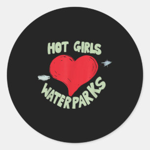 Hot Girls Love Water Parks Heart Arrow  Classic Round Sticker