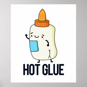 Hot Glue Funny Pun Poster