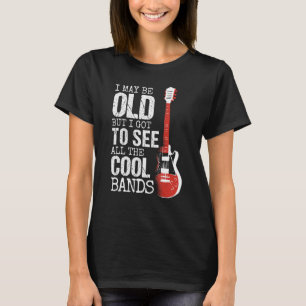 Hot Guitar Guitarist I may be old butu2026State T-Shirt