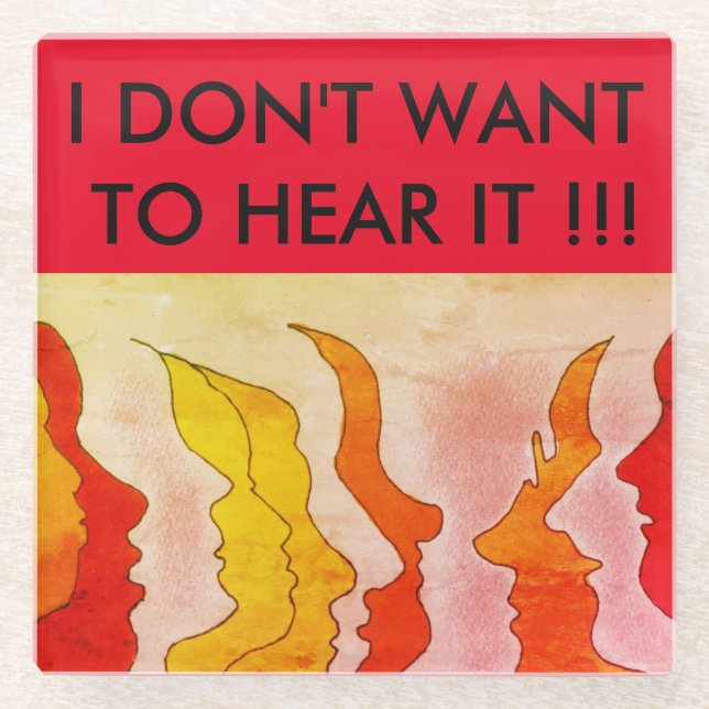 Hot Heads, I DON'T WANT TO HEAR IT Flask Glass Coaster (Front)