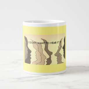 Hot Heads, I DON'T WANT TO HEAR IT !!!   Large Coffee Mug