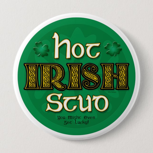 Hot Irish Stud (Round Button) 4 Inch Round Button (Front)