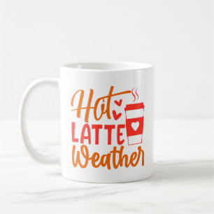 Hot Latte Weather Coffee Mug