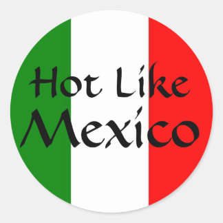 Hot like Mexico Classic Round Sticker