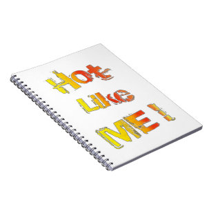 Hot Like You! Notebook