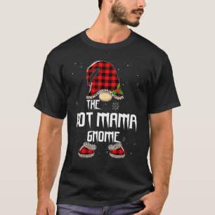 Hot Mama Gnome Buffalo Plaid Matching Family Chris T-Shirt