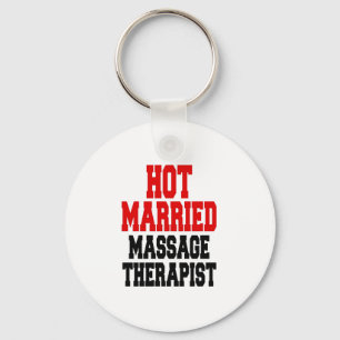 Hot Married Massage Therapist Keychain