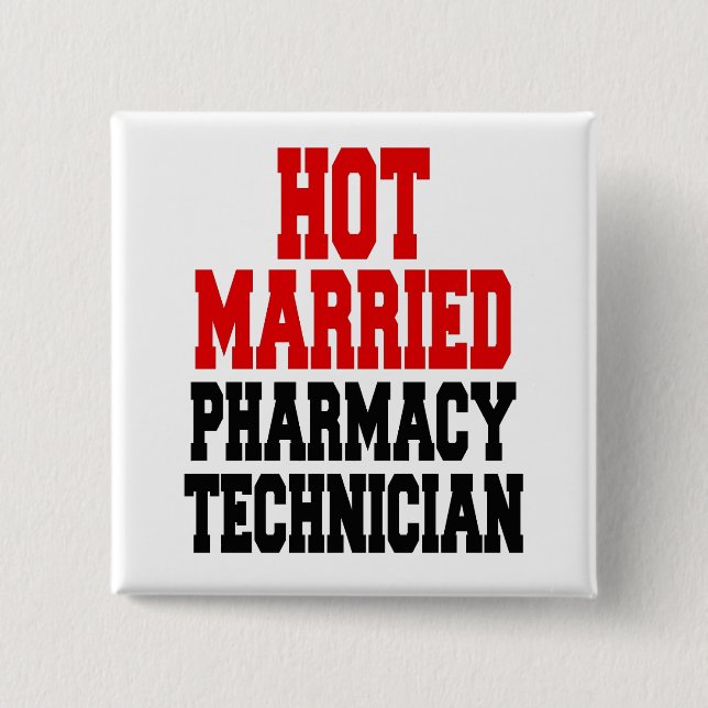 Hot Married Pharmacy Technician 2 Inch Square Button (Front)