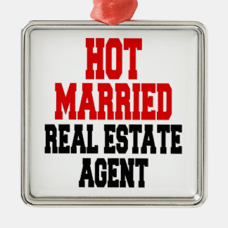 Hot Married Real Estate Agent Metal Ornament
