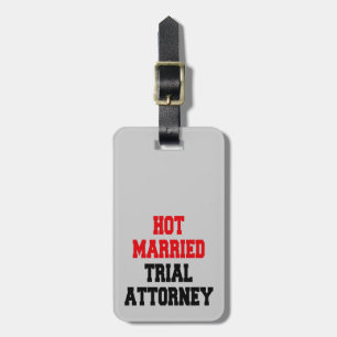 Hot Married Trial Attorney Luggage Tag
