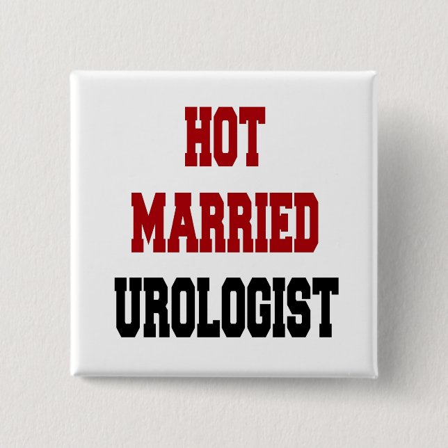 Hot Married Urologist 2 Inch Square Button (Front)
