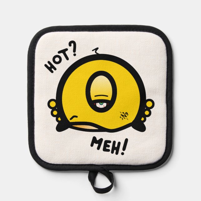 Hot? Meh! Kitchen dilemma Pot Holder (Front)