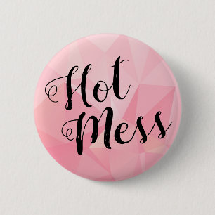 Hot Mess 2 Inch Round Button