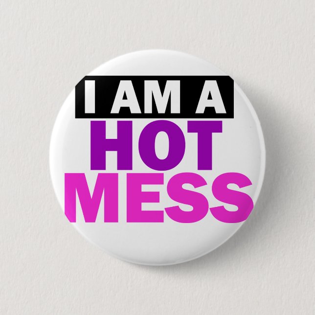 HOT MESS 2 INCH ROUND BUTTON (Front)