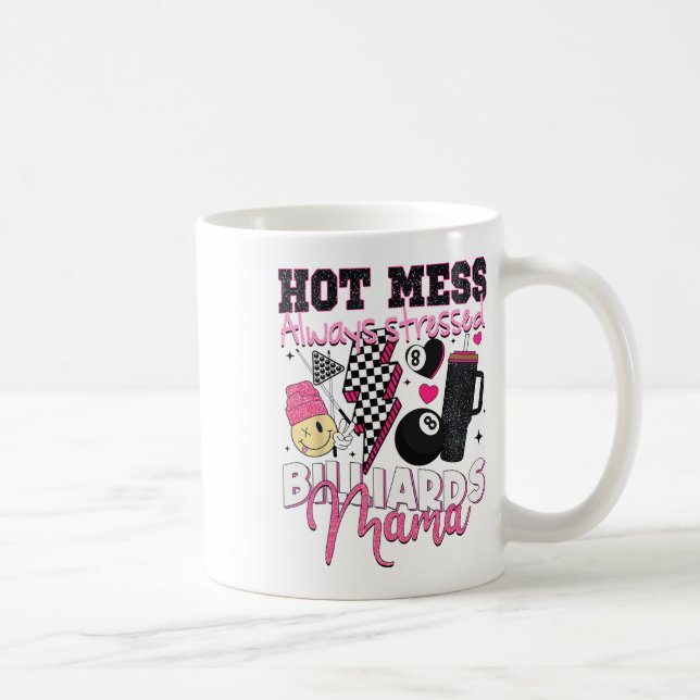 Hot Mess Always Stressed Billiards Mama Mother's D Coffee Mug (Right)