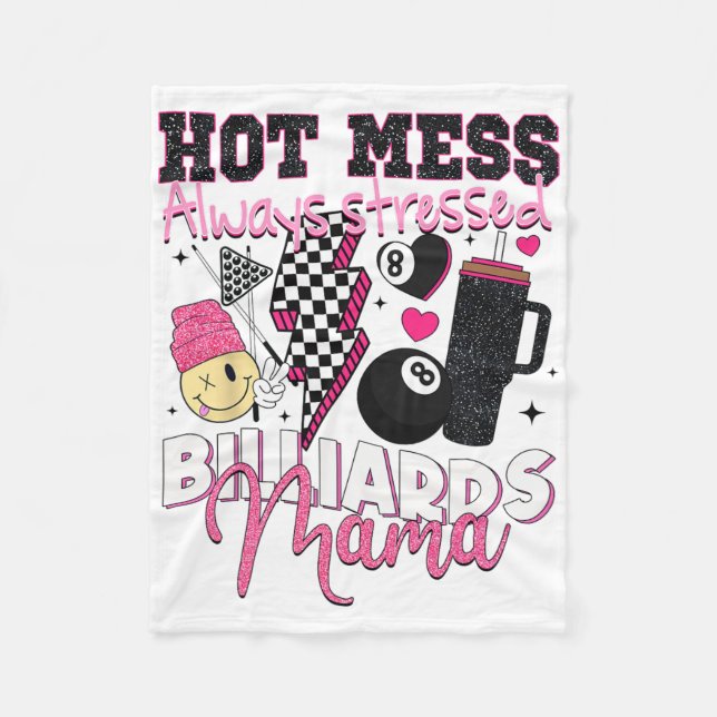 Hot Mess Always Stressed Billiards Mama Mother's D Fleece Blanket (Front)