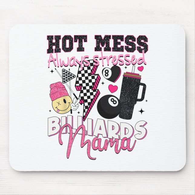 Hot Mess Always Stressed Billiards Mama Mother's D Mouse Pad (Front)