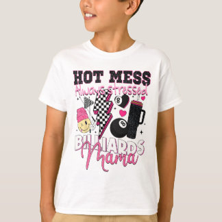 Hot Mess Always Stressed Billiards Mama Mother's D T-Shirt