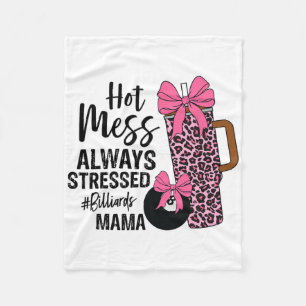 Hot Mess Always Stressed Billiards Mama Mothers Da Fleece Blanket
