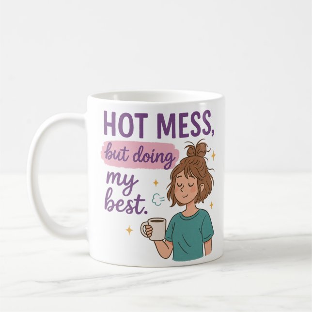  Hot Mess But Doing My Best Mug (Gauche)