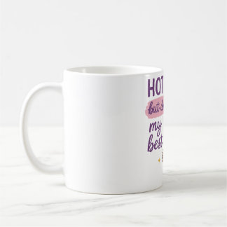  Hot Mess But Doing My Best Mug